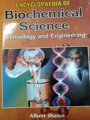 cover image of Encyclopaedia of Biochemical Science, Technology and Engineering